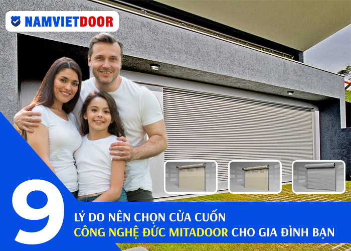 9 l&yacute; do n&ecirc;n chọn cửa cuốn c&ocirc;ng nghệ &Dstrok;ức Mitadoor