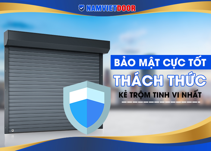 cửa cuốn thách thức trộm tinh vi nhất