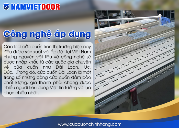 nguy&ecirc;n vật liệu v&agrave; c&ocirc;ng nghệ sẽ &dstrok;ược nhập khẩu từ c&aacute;c quốc gia chuy&ecirc;n về cửa cuốn như &Dstrok;&agrave;i Loan, &Uacute;c, &Dstrok;ức