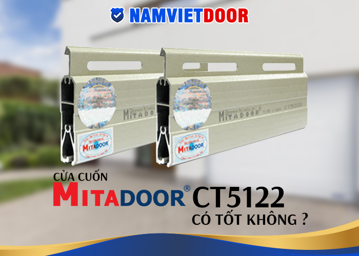 Cửa cuốn Mitadoor CT5122 có tốt không?