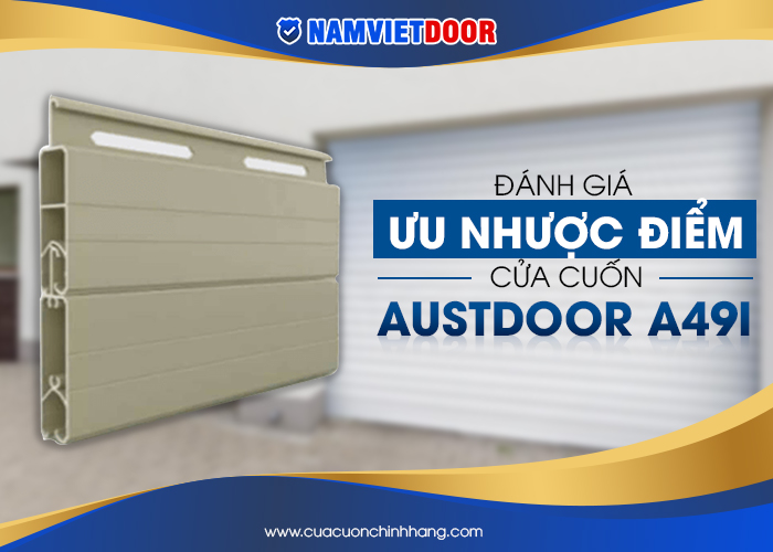 Đánh giá ưu nhược điểm cửa cuốn Austdoor A49i