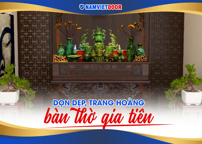 dọn dẹp b&agrave;n thờ gia ti&ecirc;n &dstrok;&oacute;n tết