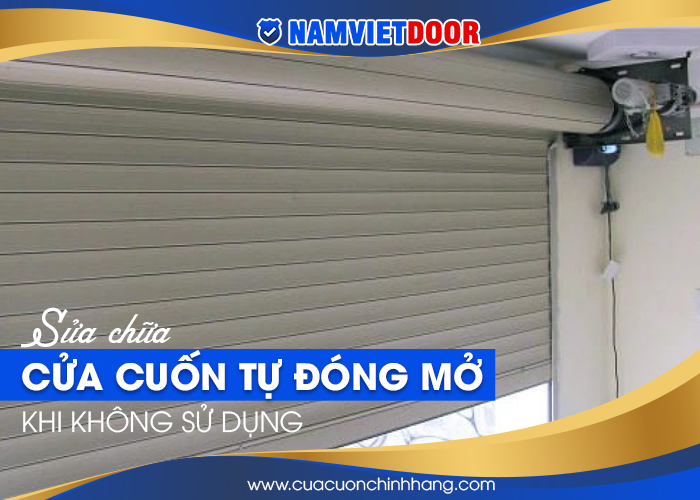 Sửa chữa cửa cuốn tự &dstrok;&oacute;ng mở khi kh&ocirc;ng sử dụng