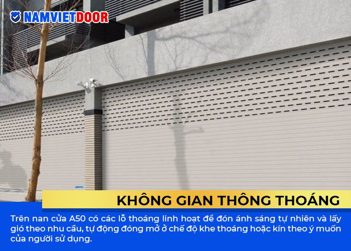 không gian thông thoáng của nan cửa cuốn A50